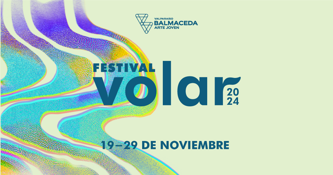 Llega una nueva edición de Festival Volar en BAJ Valparaíso