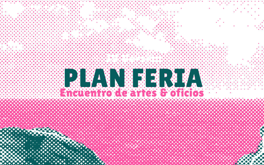 Plan Feria vuelve en una nueva edición